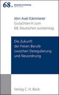 Abbildung von: Verhandlungen des 68. Deutschen Juristentages Berlin 2010 Bd. I: Gutachten Teil H: Die Zukunft der Freien Berufe zwischen Deregulierung und Neuordnung - C.H.BECK
