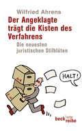 Cover: Der Angeklagte tr&auml;gt die Kisten des Verfahrens - C.H.BECK