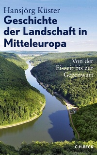 Abbildung von: Geschichte der Landschaft in Mitteleuropa - C.H.BECK