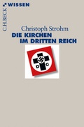 Cover: Die Kirchen im Dritten Reich - C.H.BECK
