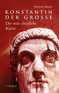 Bild vergrößern Bild: Konstantin der Grosse - C.H.BECK
