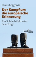 Cover: Der Kampf um die europ&auml;ische Erinnerung - C.H.BECK