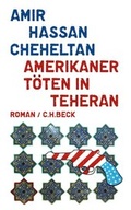 Cover: Amerikaner t&ouml;ten in Teheran - C.H.BECK