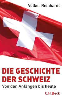 Abbildung von: Die Geschichte der Schweiz - C.H.BECK