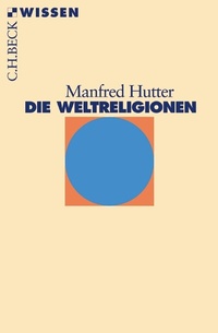 Abbildung von: Die Weltreligionen - C.H.BECK