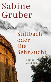 Abbildung von: Stillbach oder Die Sehnsucht - C.H.BECK