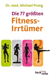 Abbildung von: Die 77 größten Fitness-Irrtümer - C.H.BECK