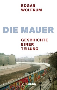 Abbildung von: Die Mauer - C.H.BECK