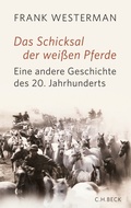 Cover: Das Schicksal der wei&szlig;en Pferde - C.H.BECK