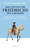 Cover: Das Zeitalter Friedrichs des Gro&szlig;en - C.H.BECK
