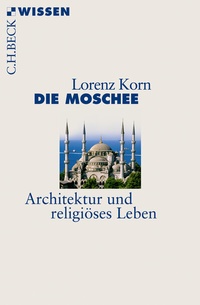 Abbildung von: Die Moschee - C.H.BECK