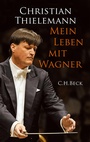 Cover: Mein Leben mit Wagner - C.H.BECK