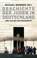 Cover: Geschichte der Juden in Deutschland von 1945 bis zur Gegenwart - C.H.BECK
