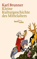 Cover: Kleine Kulturgeschichte des Mittelalters - C.H.BECK