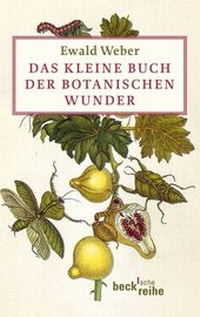 Abbildung von: Das kleine Buch der botanischen Wunder - C.H.BECK