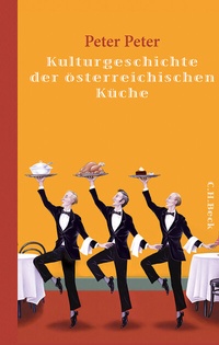 Abbildung von: Kulturgeschichte der österreichischen Küche - C.H.BECK