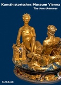 Cover: Kunsthistorisches Museum Vienna: The Kunstkammer Vienna - C.H.BECK