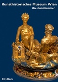 Cover: Kunsthistorisches Museum Wien: Die Kunstkammer Wien - C.H.BECK