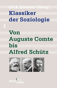Abbildung von: Klassiker der Soziologie Bd. 1: Von Auguste Comte bis Alfred Schütz - C.H.BECK