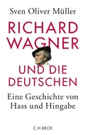 Cover: Richard Wagner und die Deutschen - C.H.BECK