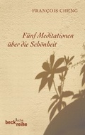 Cover: F&uuml;nf Meditationen &uuml;ber die Sch&ouml;nheit - C.H.BECK