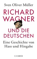 Cover: Richard Wagner und die Deutschen - C.H.BECK