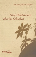 Cover: F&uuml;nf Meditationen &uuml;ber die Sch&ouml;nheit - C.H.BECK