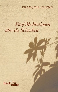 Abbildung von: Fünf Meditationen über die Schönheit - C.H.BECK