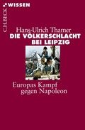 Cover: Die V&ouml;lkerschlacht bei Leipzig - C.H.BECK