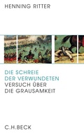 Cover: Die Schreie der Verwundeten - C.H.BECK