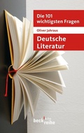 Cover: Die 101 wichtigsten Fragen: Deutsche Literatur - C.H.BECK