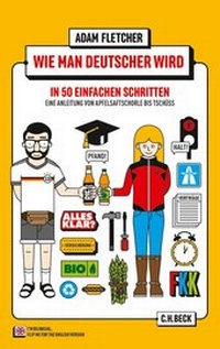 Enlarge image Cover: Wie man Deutscher wird in 50 einfachen Schritten / How to be German in 50 easy steps - C.H.BECK