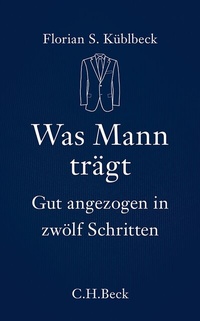 Abbildung von: Beck'sche Reihe / Was Mann trägt - C.H.BECK