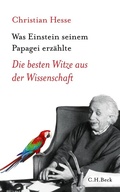 Cover: Was Einstein seinem Papagei erz&auml;hlte - C.H.BECK