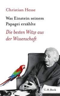 Abbildung von: Was Einstein seinem Papagei erzählte - C.H.BECK