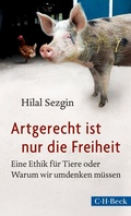 Cover: Artgerecht ist nur die Freiheit - C.H.BECK