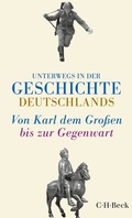Bild: Unterwegs in der Geschichte Deutschlands - C.H.BECK