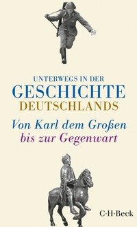 Bild: Unterwegs in der Geschichte Deutschlands - C.H.BECK