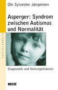 Cover: Asperger: Syndrom zwischen Autismus und Normalit&auml;t - Beltz Verlagsgruppe GmbH & Co. KG