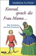 Cover: Konrad, sprach die Frau Mama ... - Beltz Verlagsgruppe GmbH & Co. KG