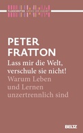 Cover: Lass mir die Welt, verschule sie nicht! - Beltz eBook