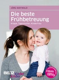Cover: Die beste Fr&uuml;hbetreuung - Beltz Verlagsgruppe GmbH & Co. KG