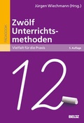 Cover: Zw&ouml;lf Unterrichtsmethoden - Beltz Verlagsgruppe GmbH & Co. KG