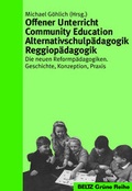 Cover: Offener Unterricht, Community Education, Alternativschulp&auml;dagogik, Reggiop&auml;dagogik - Beltz Verlagsgruppe GmbH & Co. KG