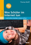 Cover: Was Sch&uuml;ler im Internet tun - Beltz Verlagsgruppe GmbH & Co. KG