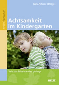 Abbildung von: Achtsamkeit im Kindergarten - Beltz Verlagsgruppe GmbH & Co. KG