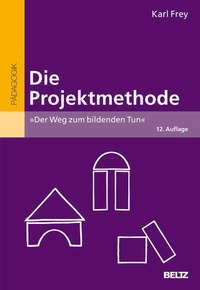 Bild vergrößern Bild: Die Projektmethode - Beltz Verlagsgruppe GmbH & Co. KG