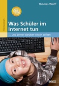 Cover: Was Sch&uuml;ler im Internet tun - Beltz Verlagsgruppe GmbH & Co. KG