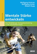 Cover: Mentale St&auml;rke entwickeln - Beltz Verlagsgruppe GmbH & Co. KG