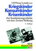 Cover: Kriegskinder, Konsumkinder, Krisenkinder - Beltz Verlagsgruppe GmbH & Co. KG